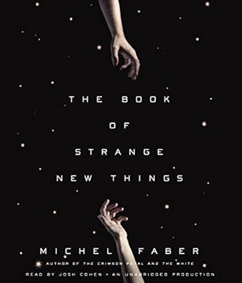 The Book of Strange New Things: A Novel