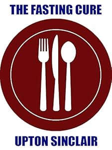 The Fasting Cure by Upton Sinclair