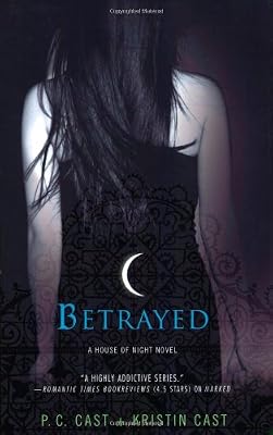 Betrayed (House of Night, Book 2)