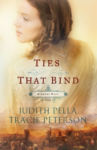 Ties that Bind (Ribbons West) (No 3) by Judith Pella