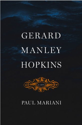 Gerard Manley Hopkins: A Life by Paul Mariani