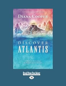 Discover Atlantis: A Guide to Reclaiming the Wisdom of the Ancients