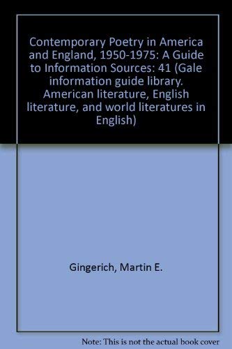 Contemporary Poetry in America and England, 1950-1975: A Guide to Information Sources by Martin E. Gingerich
