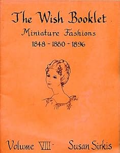The Wish Booklet Miniature Fashions 1848-1880-1896