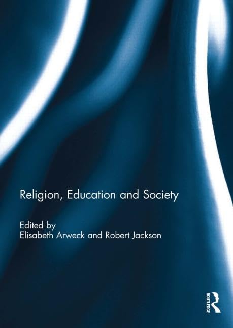 Religion, Education and Society by Elisabeth Arweck