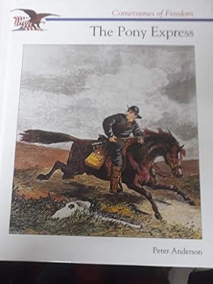 The Pony Express (Cornerstones of Freedom Second Series)