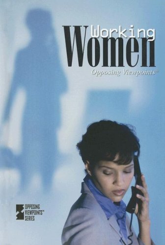 Working Women (Opposing Viewpoints) by Christina Fisanick