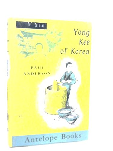 Yong Kee of Korea (Antelope Books) by Paul Anderson