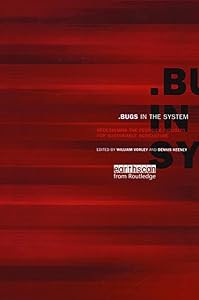 Bugs in the System: Redesigning the Pesticide Industry for Sustainable Agriculture by William Vorley