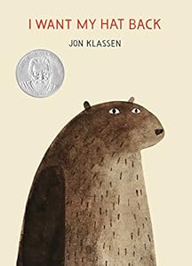 I Want My Hat Back by Jon Klassen 
			
			
		
		
		
       	 
       		
       			(Author, Illustrator)