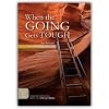 When the Going Gets Tough: Finding Hope and Joy in Our Trials (5 Studies for Groups or Individuals,