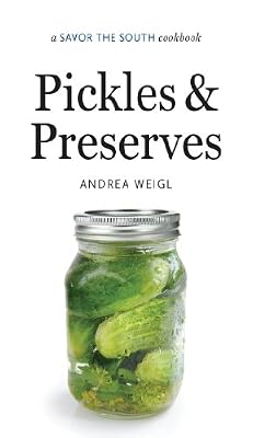 Pickles and Preserves: a Savor the South&reg; cookbook