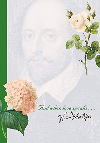 "And when love speaks..." --Shakespeare by Conari Press
