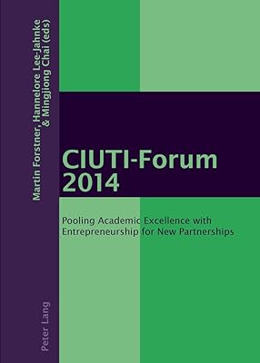 CIUTI-Forum 2014: Pooling Academic Excellence with Entrepreneurship for New Partnerships