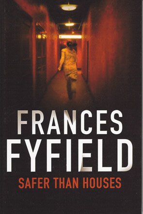 Safer Than Houses by Frances Fyfield