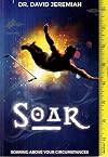 Soar: Soaring Above Your Circumstances