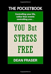 You But Stress Free - The Pocketbook by dean fraser