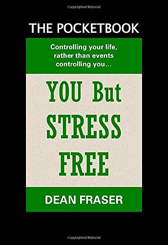 You But Stress Free - The Pocketbook by dean fraser