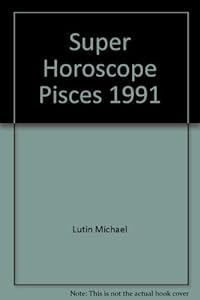Super Horoscope Pisces 1991