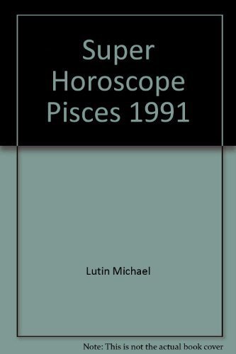 Super Horoscope Pisces 1991 by Michael Lutin