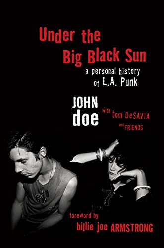 Under the Big Black Sun: A Personal History of L.A. Punk by John Doe