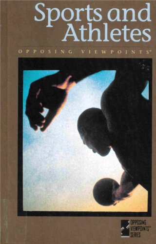 Sports and Athletes: Opposing Viewpoints by Laura K. Egendorf
