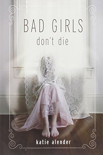 Bad Girls Don't Die by Katie Alender