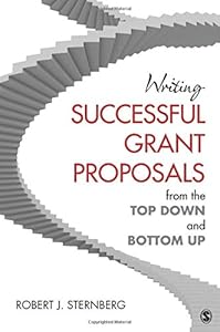 Writing Successful Grant Proposals from the Top Down and Bottom Up