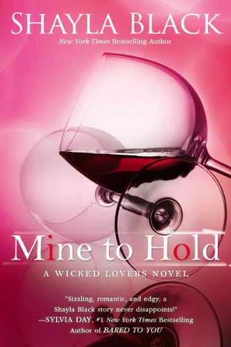 Mine to Hold (A Wicked Lovers Novel Book 6) by Shayla Black