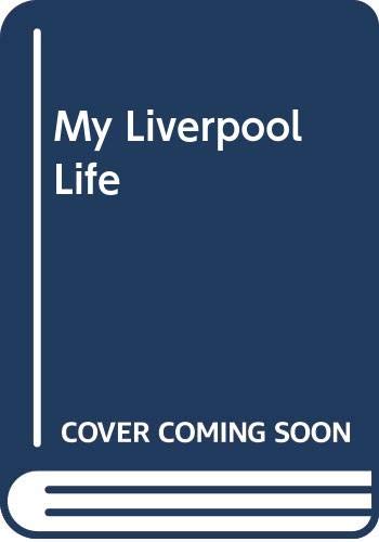 My Liverpool Life by Edward H Patey