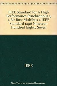 IEEE Standard for a High Performance Synchronous 32 Bit Bus Multibus II