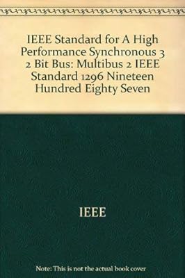 IEEE Standard for a High Performance Synchronous 32 Bit Bus Multibus II