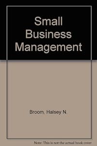 Small Business Management: An Entrepreneurial Emphasis (GC-Principles of Management) by Justin G. Longenecker