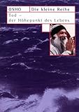 Tod - Der Höhepunkt des Lebens - Osho