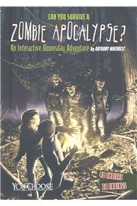 Can You Survive a Zombie Apocalypse?: An Interactive Doomsday Adventure