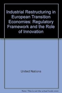 Industrial Restructuring in European Transition Economies: Regulatory Framework and the Role of Innovation