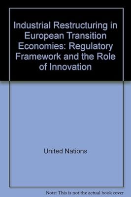 Industrial Restructuring in European Transition Economies: Regulatory Framework and the Role of Innovation