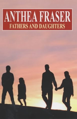 Fathers and Daughters by Anthea Fraser