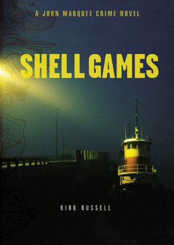 Shell Games: A John Marquez Crime Novel by Kirk Russell
