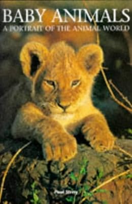 Baby Animals: A Portrait of the Animal World
