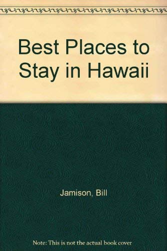 Best Places to Stay in Hawaii by Bill Jamison