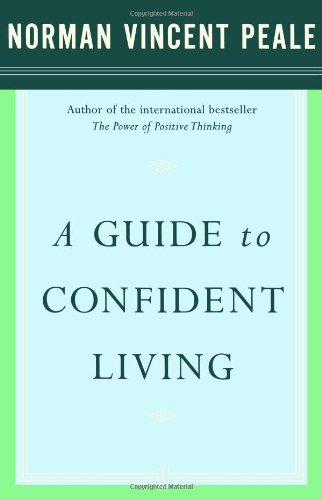A Guide to Confident Living by Dr. Norman Vincent Peale