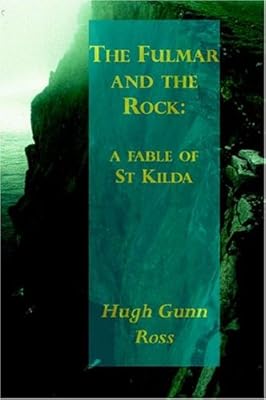 The Fulmar And The Rock: A Fable Of St Kilda