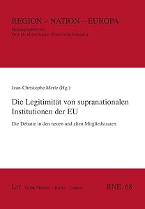 Die Legitimität von supranationalen Institutionen der EU: Die Debatte in den neuen und alten Mitgliedstaaten