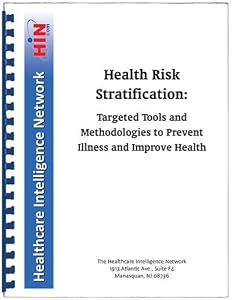 Health Risk Stratification: Targeted Tools and Methodologies to Prevent Illness and Improve Health by Thomas Ferraro