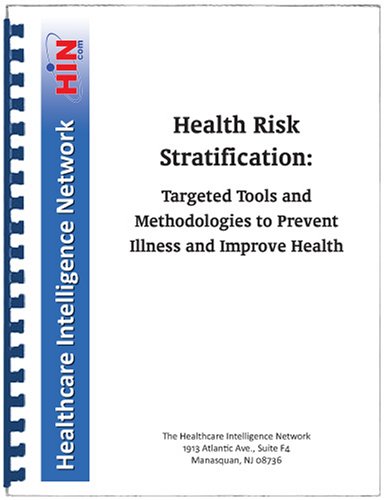 Health Risk Stratification: Targeted Tools and Methodologies to Prevent Illness and Improve Health by Thomas Ferraro