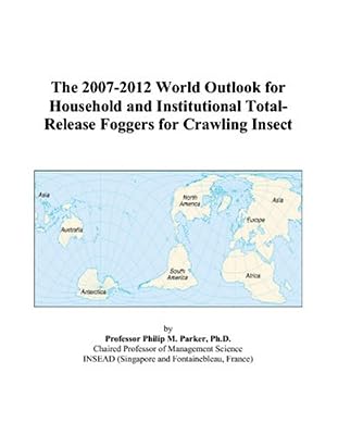 The 2007-2012 World Outlook for Household and Institutional Total-Release Foggers for Crawling Insect