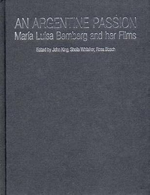 An Argentine Passion: Maria Luisa Bemberg and her Films