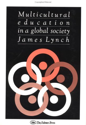 Multicultural Education in a Global Society by James Lynch