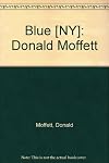 Blue [NY]: Donald Moffett